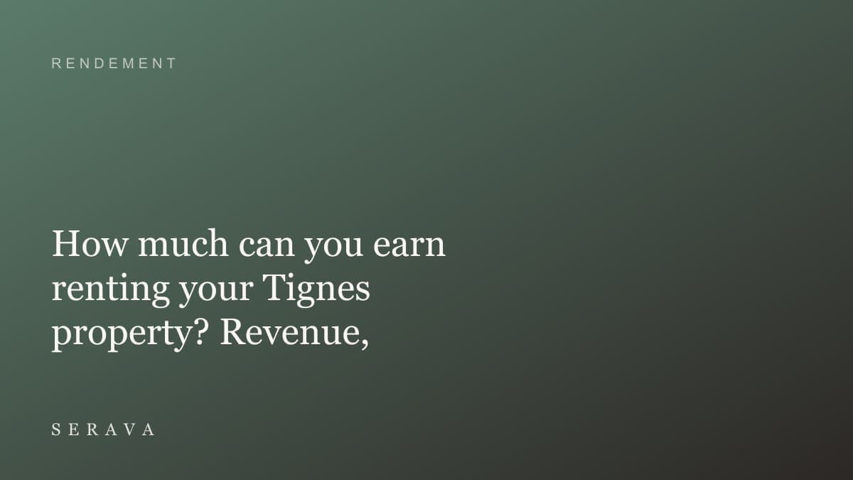 How much can a Tignes rental earn? Revenue and yield