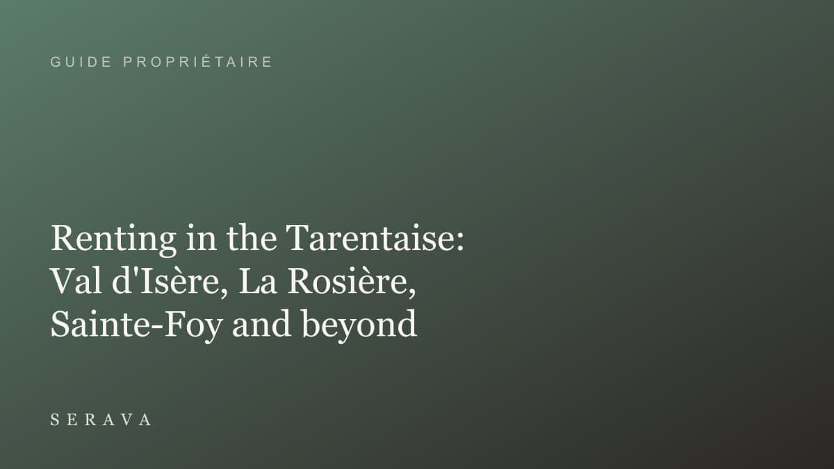 Renting in the Tarentaise: Val d'Isère, La Rosière, Sainte-Foy and beyond